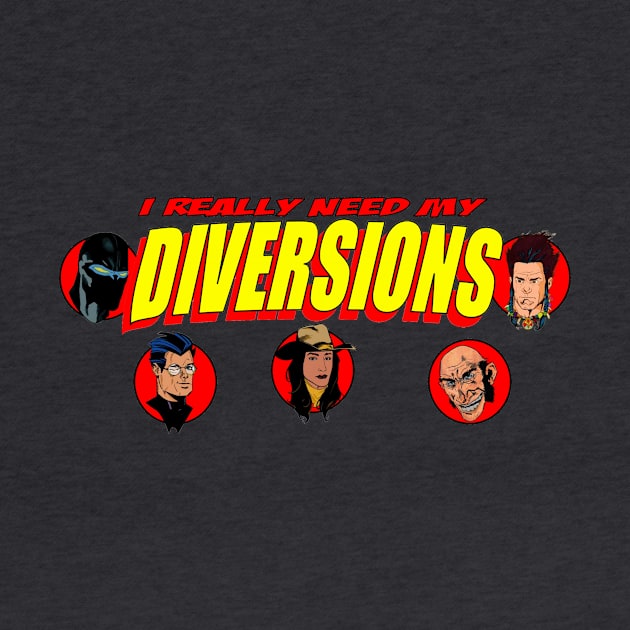 I Need My Diversions by Blue Moon Comics Group